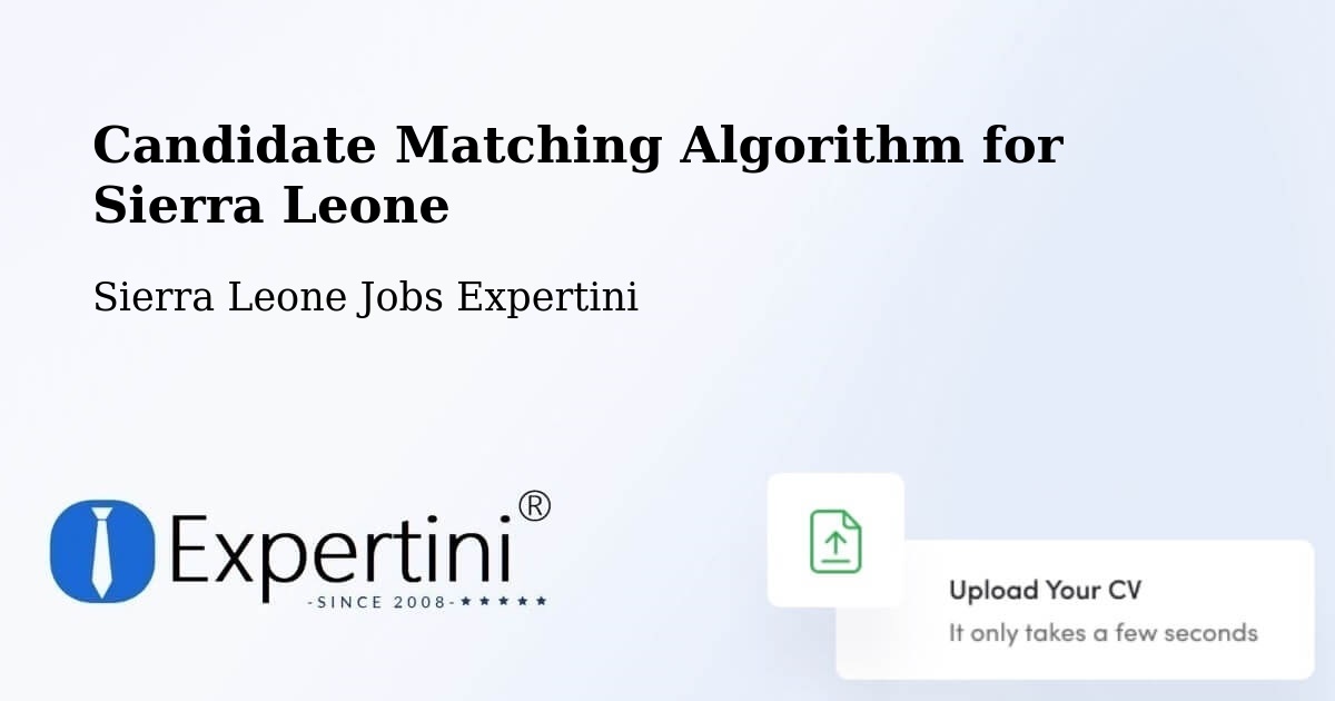 Candidate Matching Algorithm Overview – Potoru - Sierra Leone Jobs Expertini