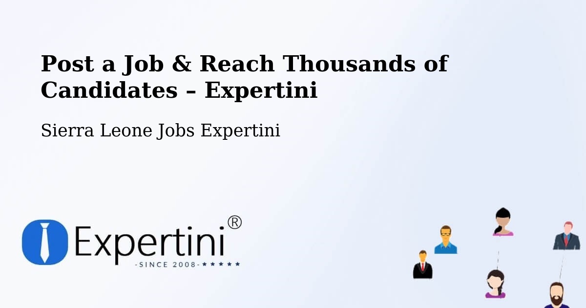Post a Job in Potoru – Hire the Right Talent - Potoru, Sierra Leone Jobs Expertini