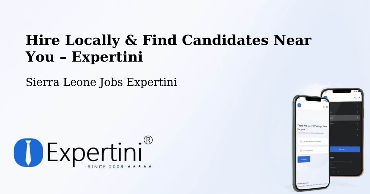 Hire Locally in Potoru – Find Qualified Candidates Near You - Potoru, Sierra Leone Jobs Expertini